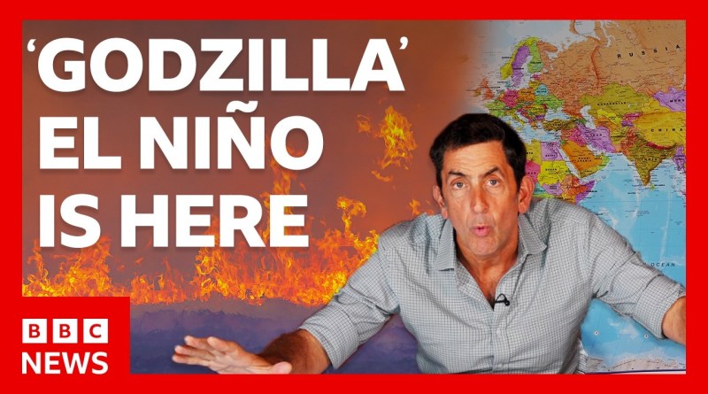 How ‘Godzilla’ El Niño is unfolding across the world | BBC News
