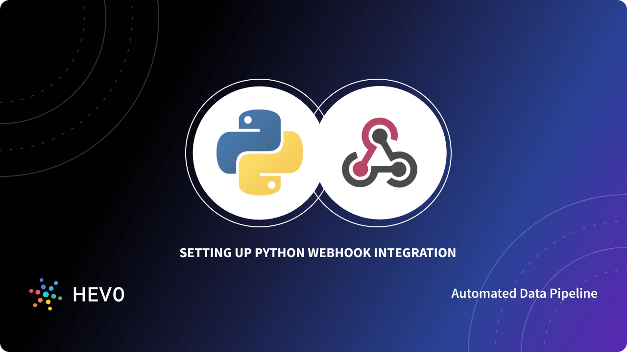 Python Webhook Integration 3 Easy Steps Learn Hevo