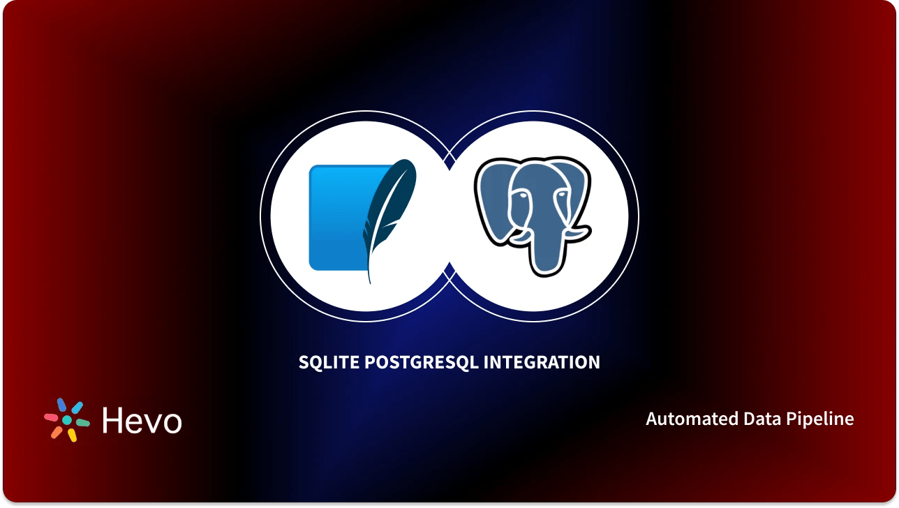 Moving Data From Sqlite To Postgresql 2 Easy Methods Hevo