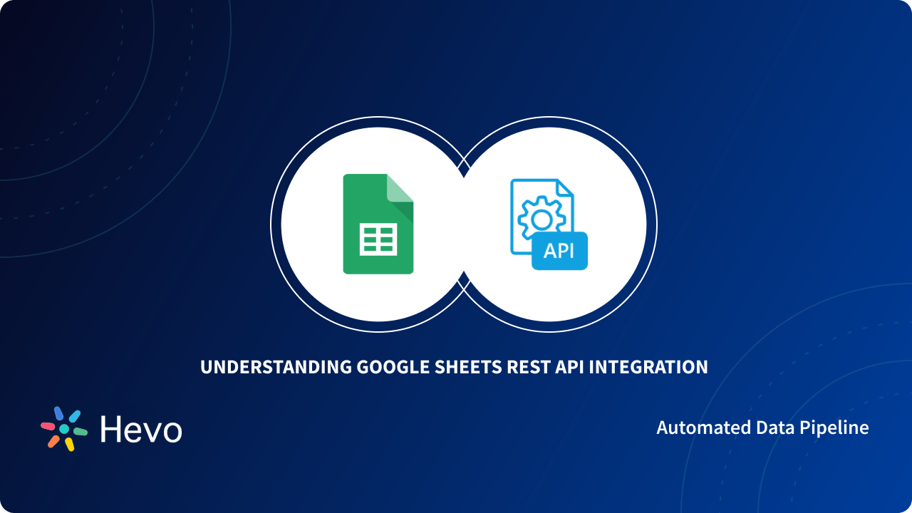 How To Set Up Google Sheets Rest Api Integration Hevo