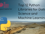 Top 12 Python Libraries For Data Science And Machine Learning The