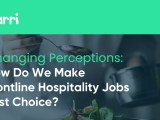 Harri Changing Perceptions How Do We Make Frontline Hospitality Jobs
