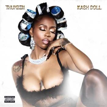 Kash Doll Releases New Track "Thumbin" - Vimarsana News