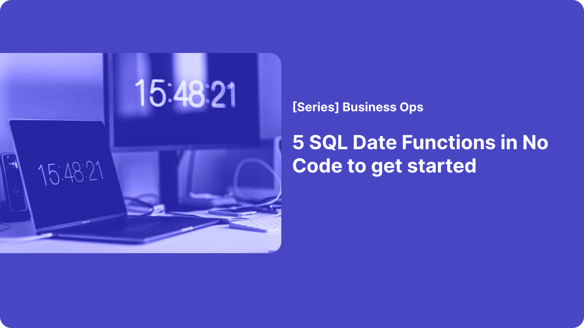 5 SQL Date Functions in No Code to get started - RestApp