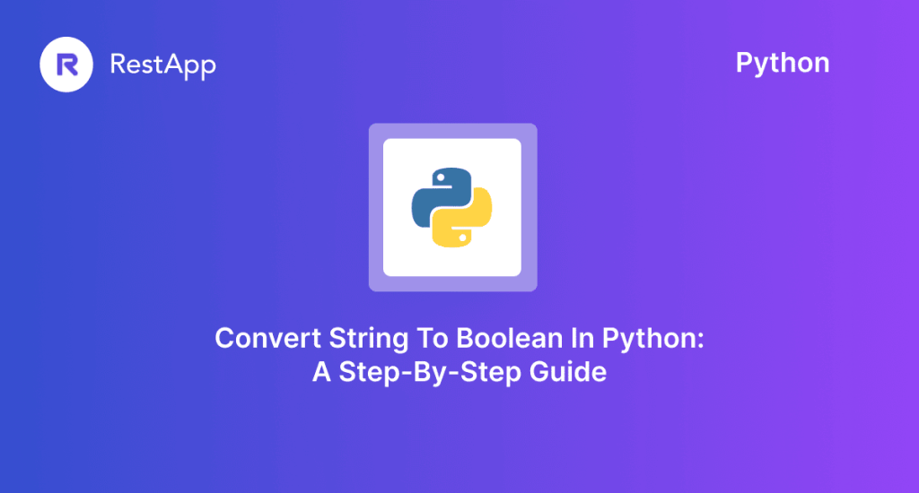 Convert String to Boolean in Python A stepbystep guide