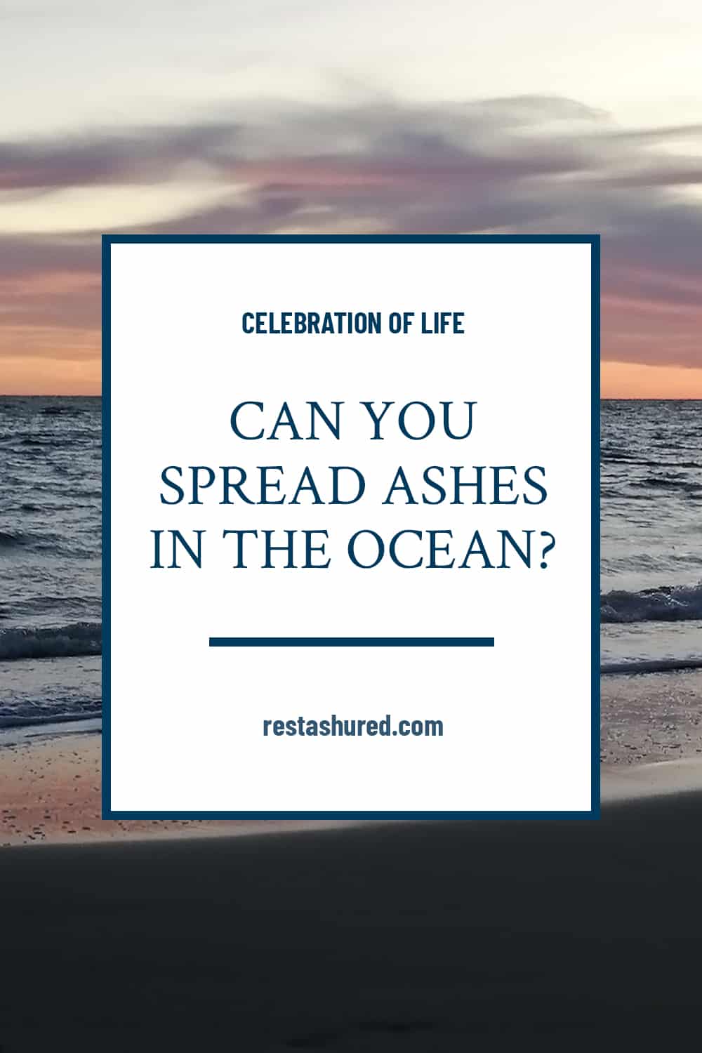 Can You Spread Ashes in the Ocean? Rest Ashured Ash Scattering