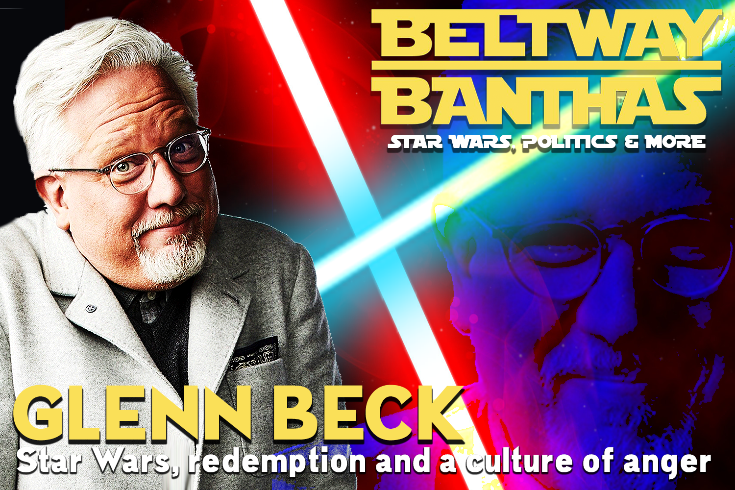 Beltway Banthas Interview: Glenn Beck on Star Wars, redemption and a culture of anger