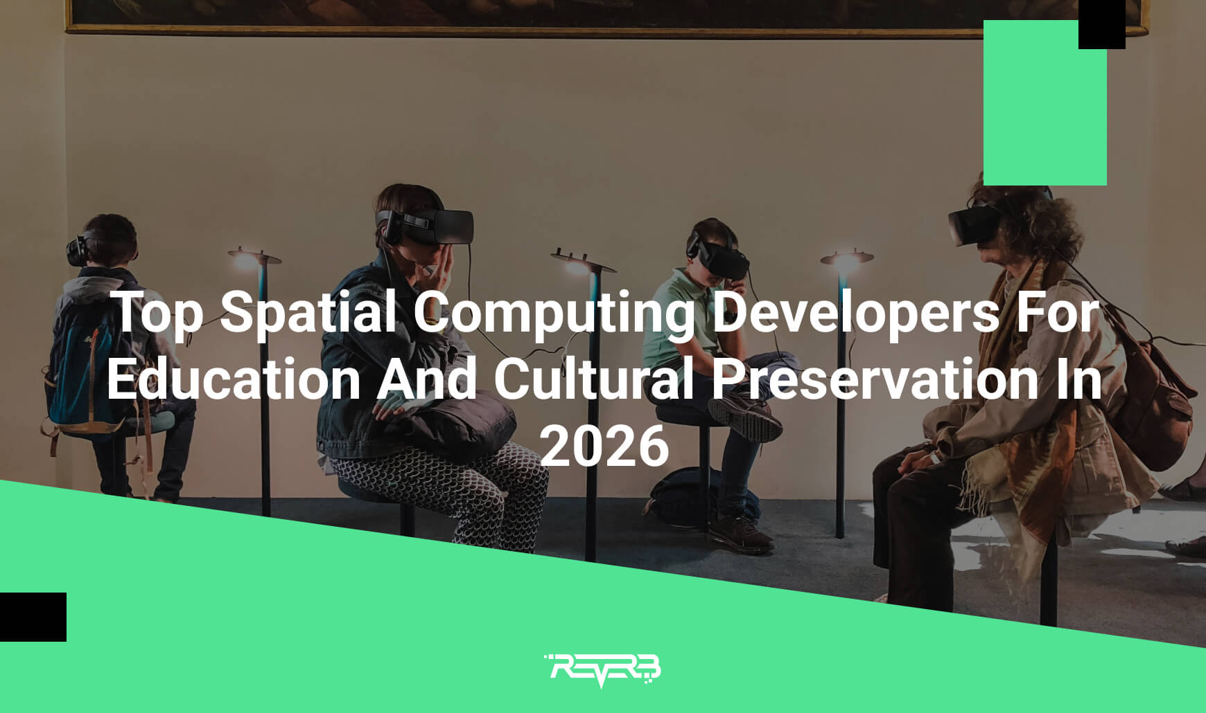 Top Spatial Computing Developers For Education And Cultural Spatial Computing Development RV 