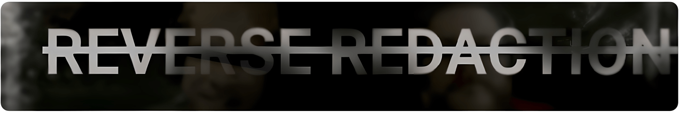 Reverse Redaction Judah and Ford