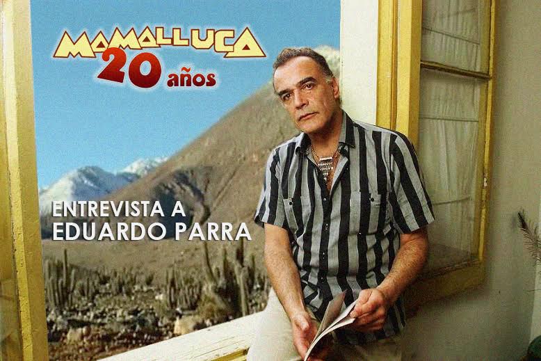 EDUARDO PARRA NOS CUENTA LA GESTACIÓN DE MAMALLUCA