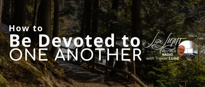 how to be devoted to one another
