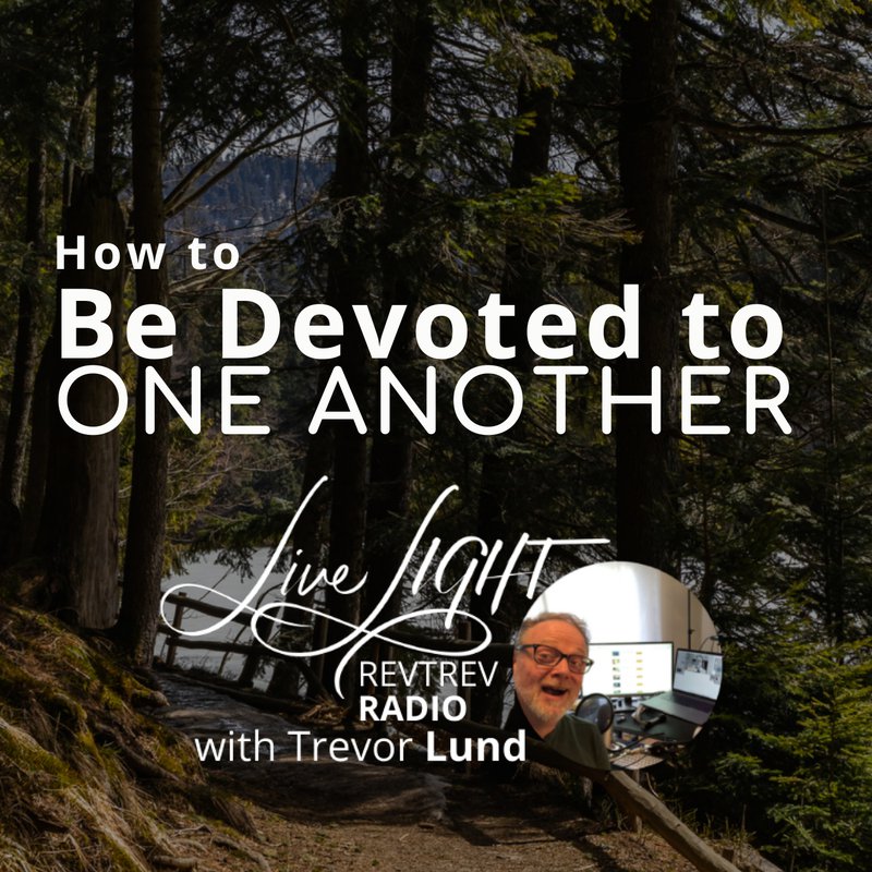 How to be devoted to one another