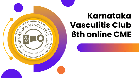 Karnataka Vasculitis Club 6th online CME