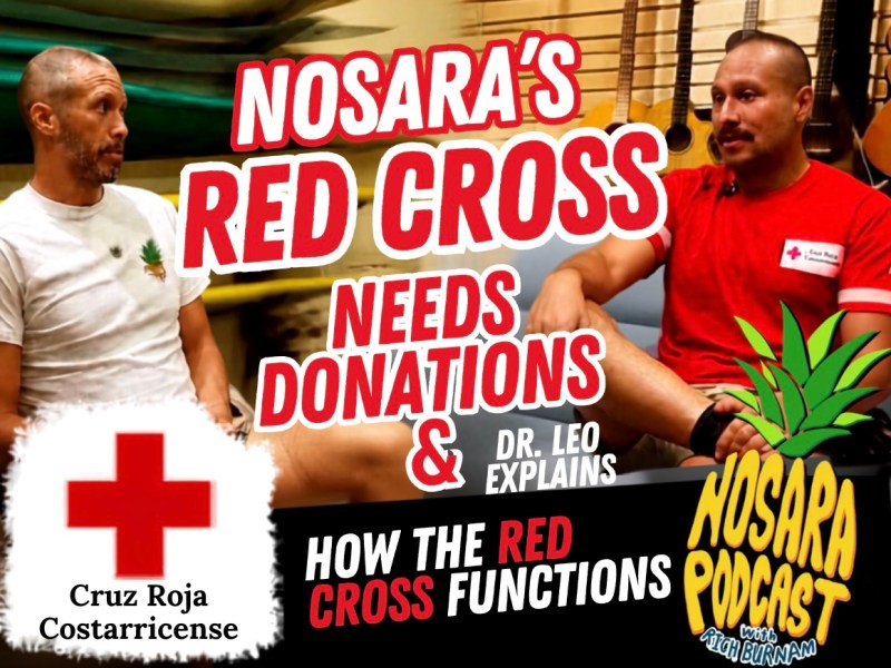 Dr. Leo: Nosara’s Red Cross Needs Your Help-Money, Supplies, Awareness