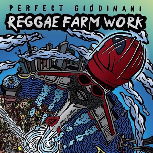 PerfectGiddimaniReggaeFarmWork