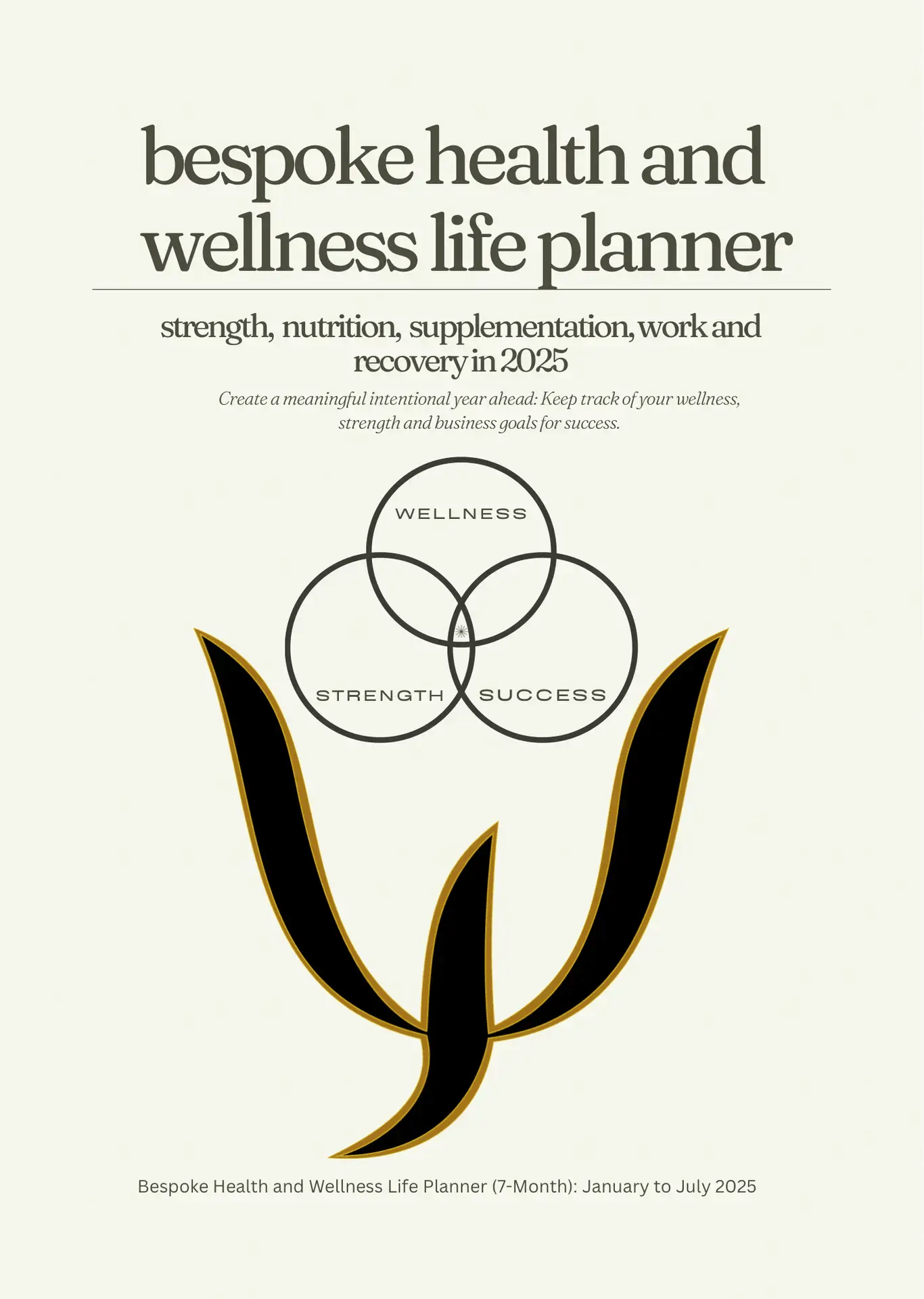 Cover of the "Bespoke Health and Wellness Life Planner" for 2025, featuring a Venn diagram with "Wellness," "Strength," and "Success" circles above a stylized plant illustration. integrate health, wellness and business