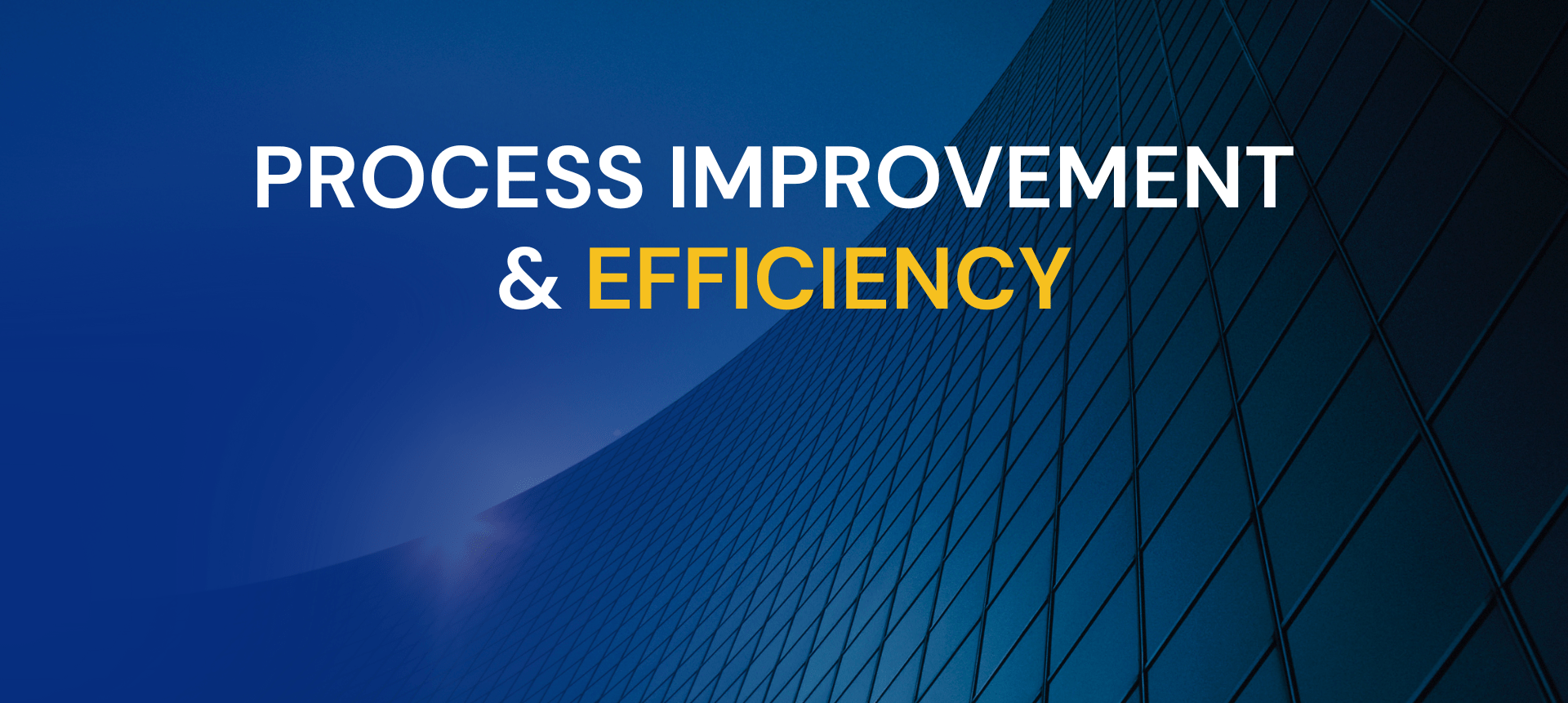 Process improvement and efficiency
