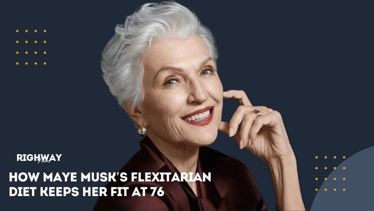 How Maye Musk’s Flexitarian Diet Keeps Her Fit at 76