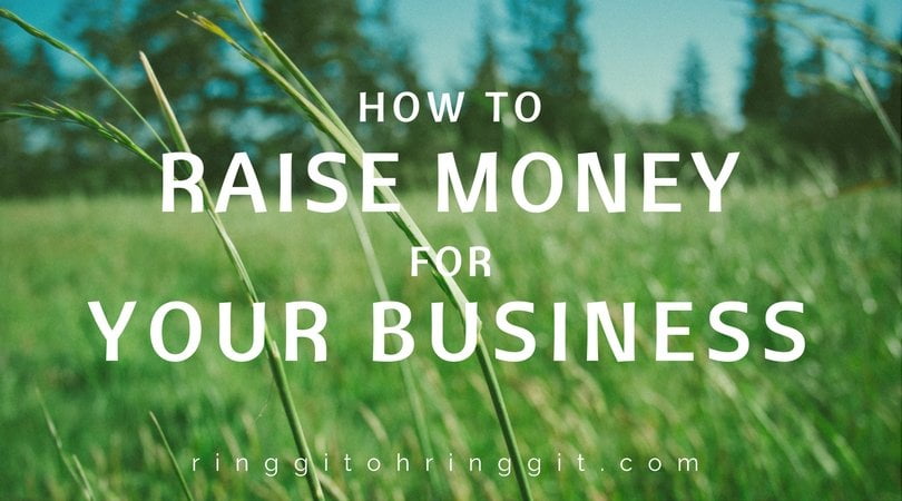 All The Ways to Raise Money for Business in Malaysia, Compiled
  