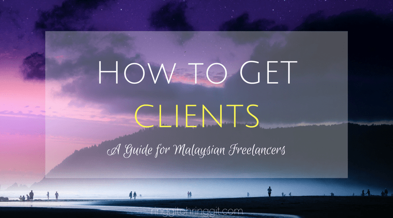 How to Get Clients: A Guide for Malaysian Freelancers