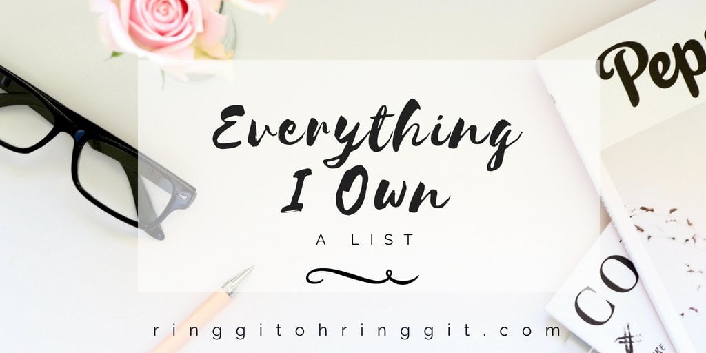 A List of Everything I Own (And What I Want to Get Rid Of)
  