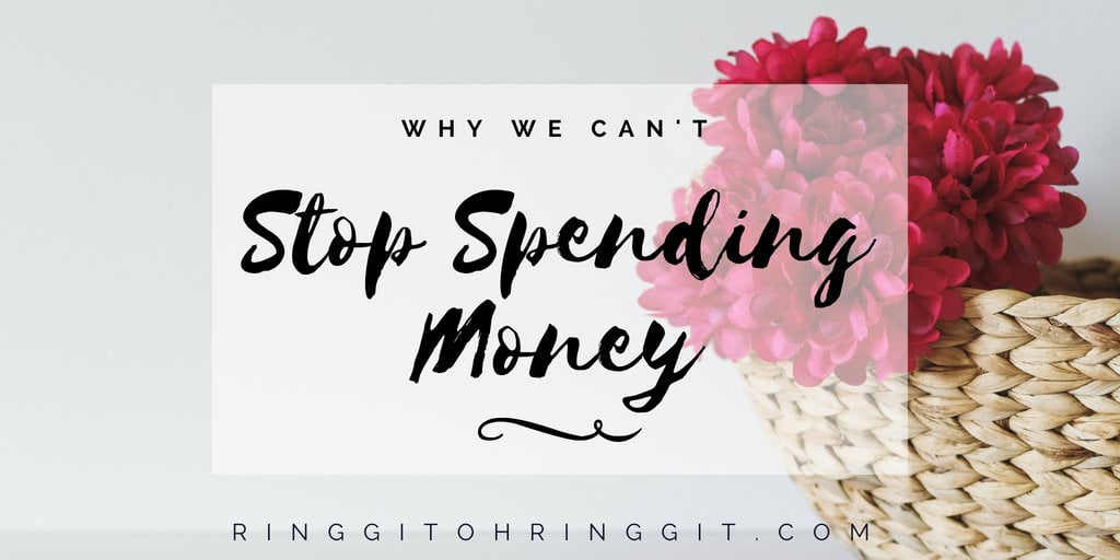 Can't Stop Spending Money