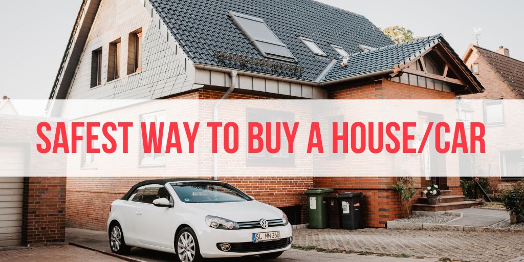 The Safest Way to Buy a House, Car or Make Other Big Purchases
  