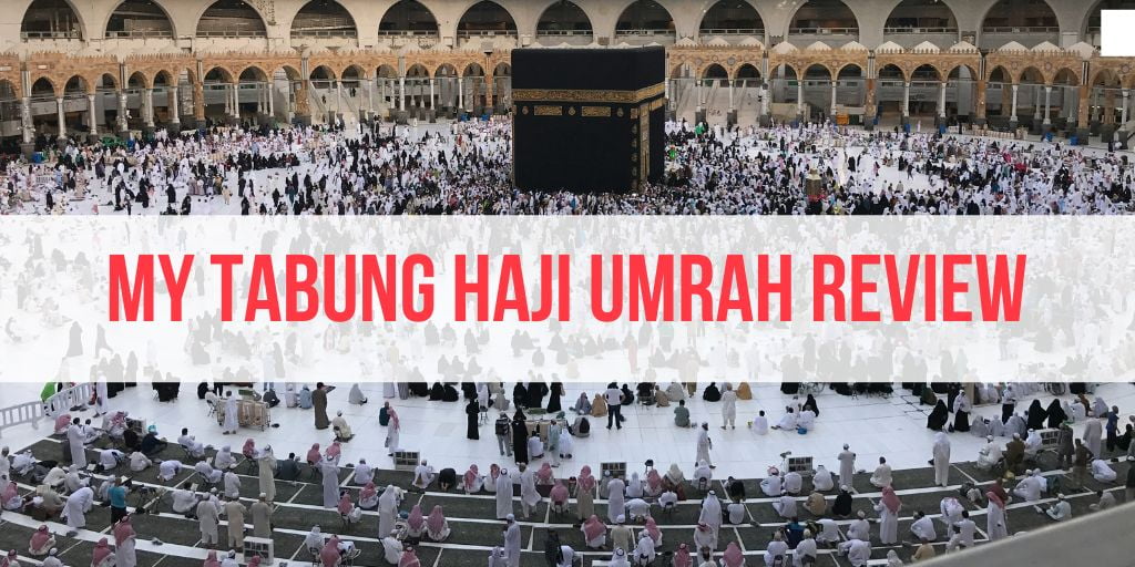 We Spent RM30.3k to Perform Umrah: My Tabung Haji Travel Umrah Package Review & Guide