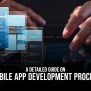 A Detailed Guide On Mobile App Development Process