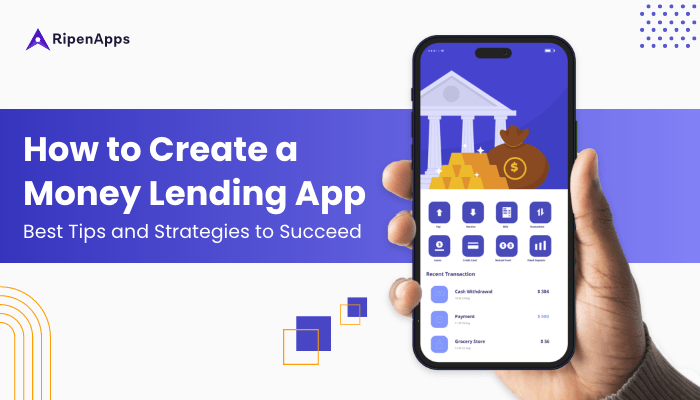 How to create a money lending app: best tips and strategies to succeed