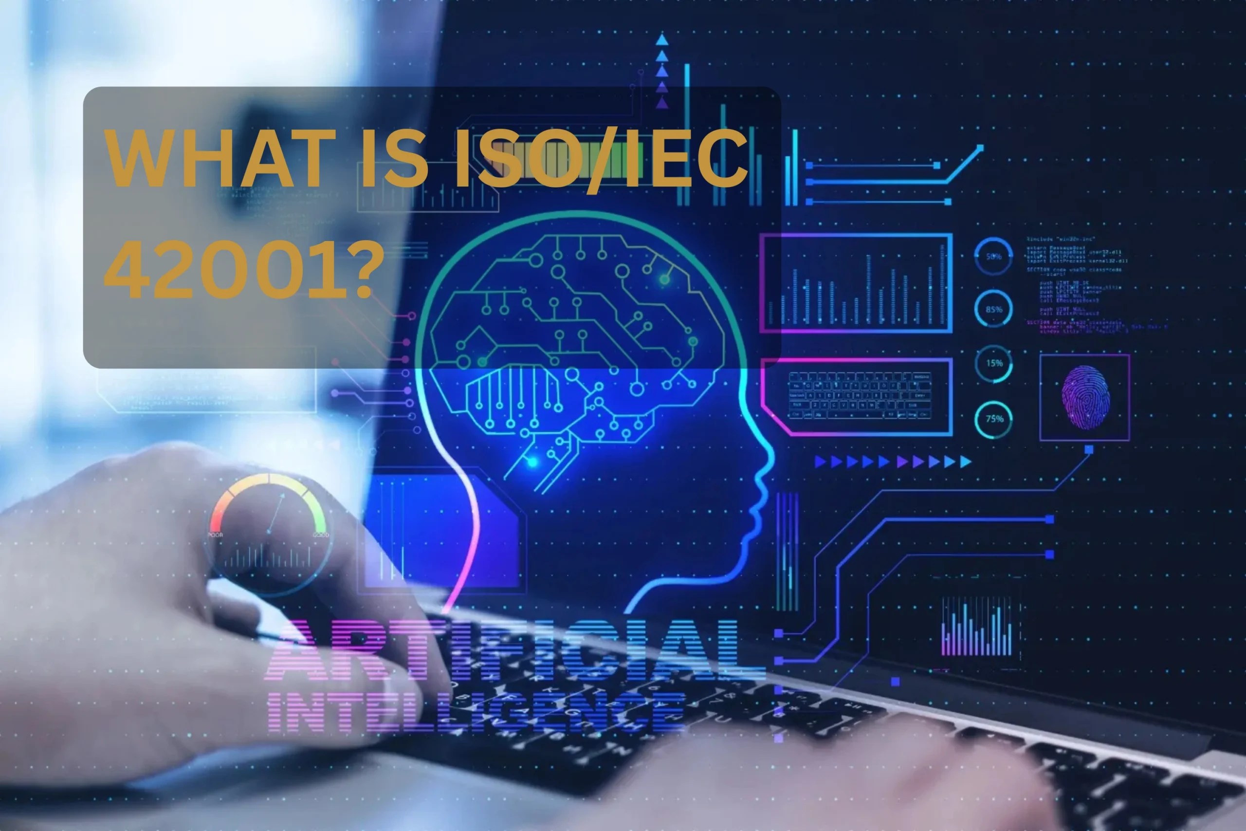 What Is ISO/IEC 42001? Artificial Intelligence Management System