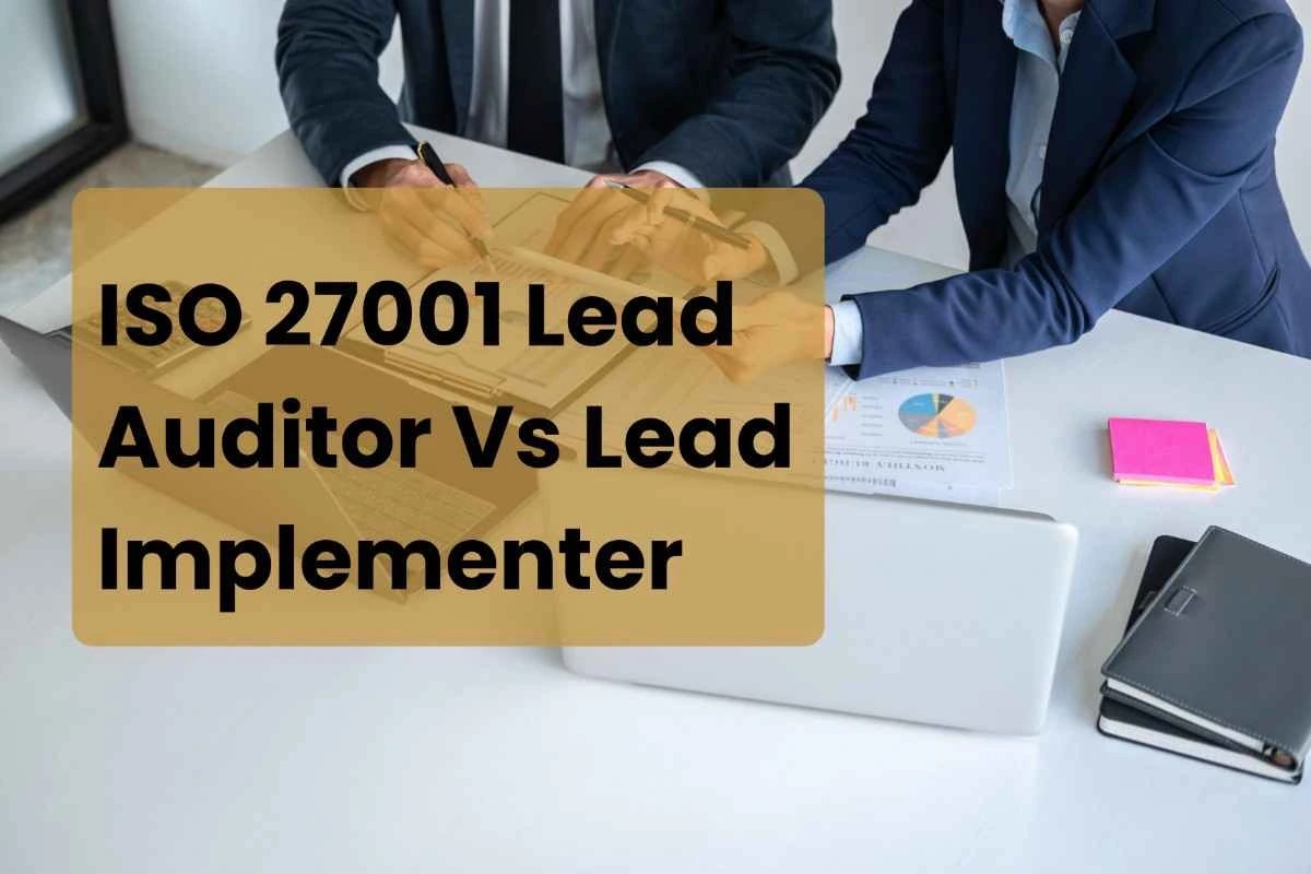 ISO 27001 Lead Auditor vs Lead Implementer roles and certification comparison.