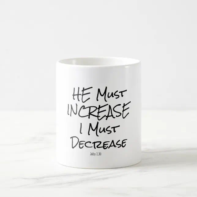 He Must Increase I Must Decrease Bible Verse Coffee Mug Zazzle Com - Ultra HD Space Art - Full HD