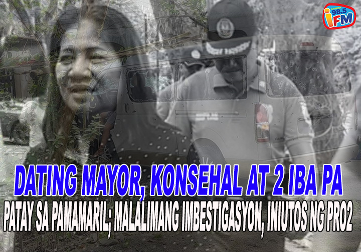 Imbestigasyon sa Pagpatay sa dating Mayor, Konsehal at 2 iba pa, Iniutos ng PRO2