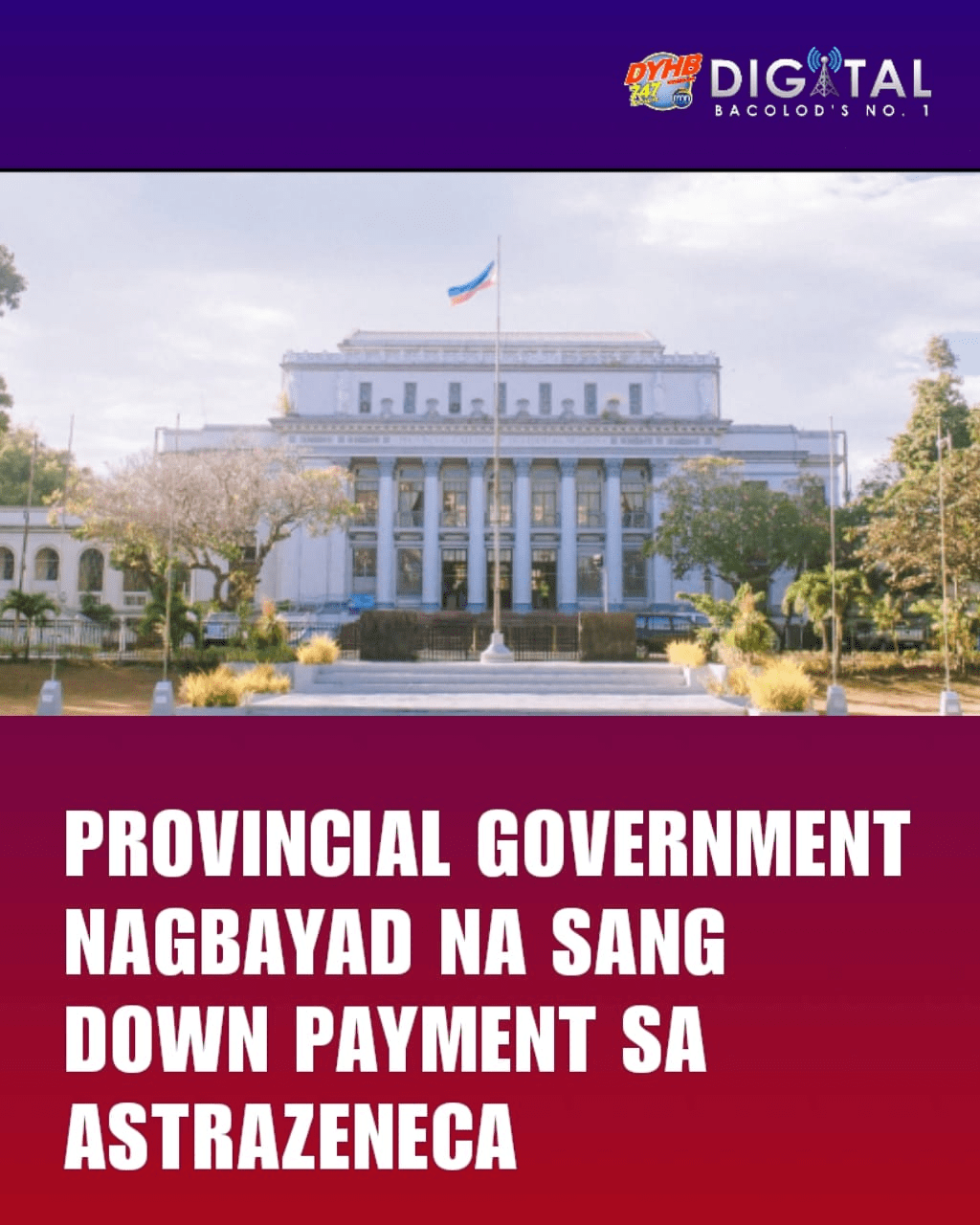 Provincial government sang Negros Occidental nagbayad na sang downpayment para sa AztraZeneca covid-19 vaccine