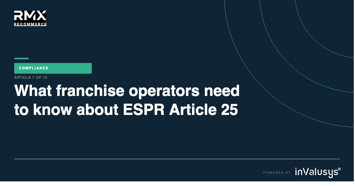 What franchise operators need to know about ESPR Article 25.2