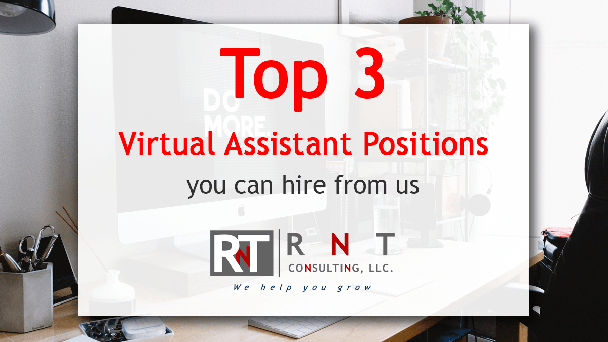 Top 3 Virtual Assistant Positions you can Hire from Us