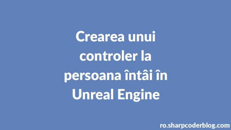 Creating A First Person Controller In Unreal Engine Sharp Coder Blog - Landscape Photos - Creative Retina Collection