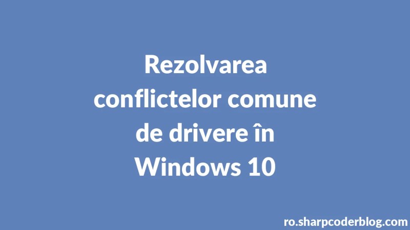 Resolve Common Driver Conflicts In Windows 10 Sharp Coder Blog - Creative Light Photo - Retina