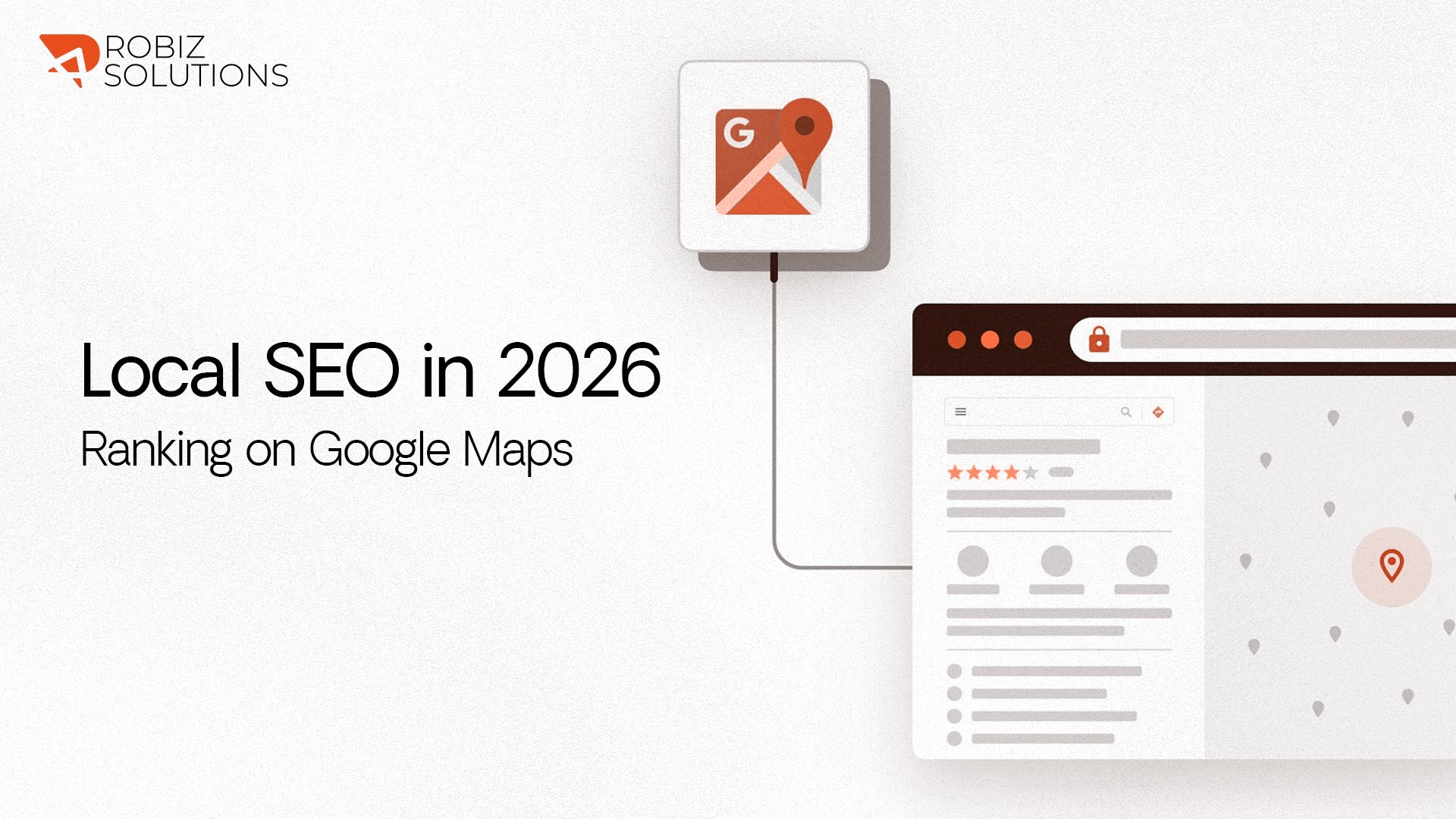 How To Rank Your Business On Google Maps And Local Search Robiz Solutions Local SEO In 2026 How To Rank On Google Maps.webp