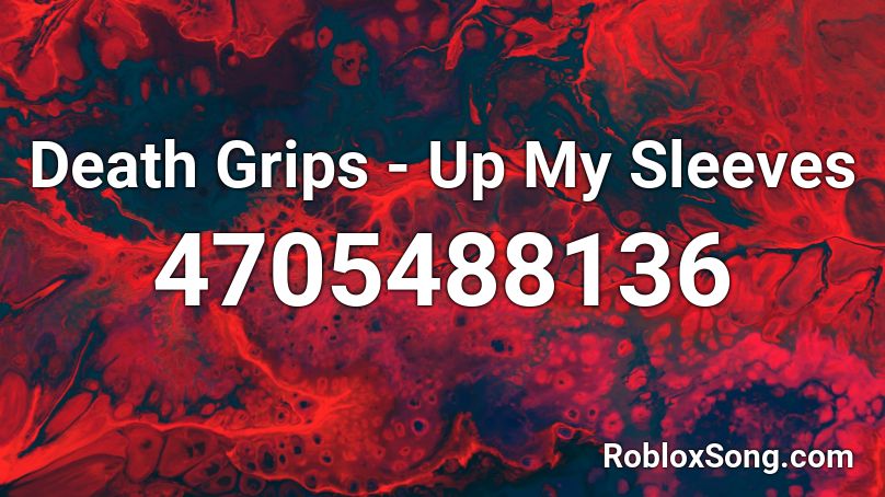 Death Grips Up My Sleeves Roblox ID Roblox Music Codes 4705488136 