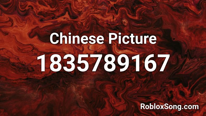 Chinese Picture Roblox ID Roblox Music Codes 1835789167 