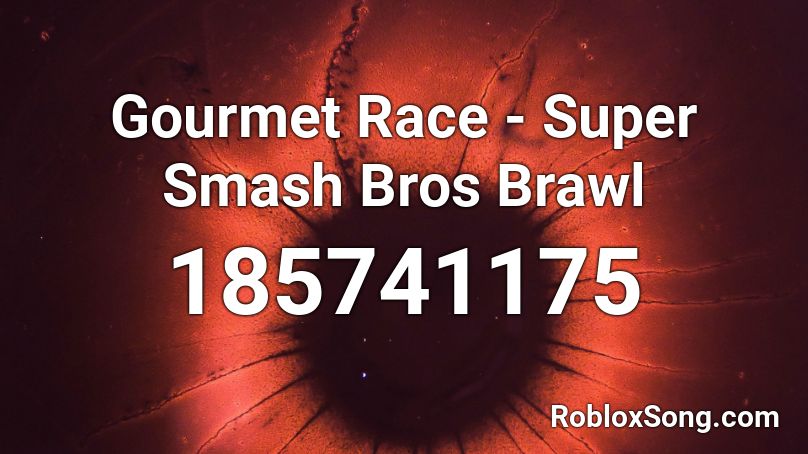 Gourmet Race Super Smash Bros Brawl Roblox ID Roblox Music Codes 185741175 
