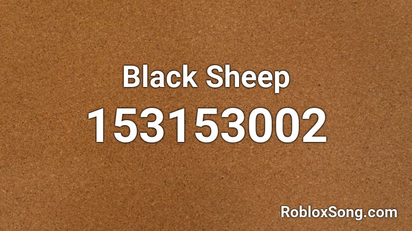 Black Sheep Roblox ID Roblox Music Codes 153153002 
