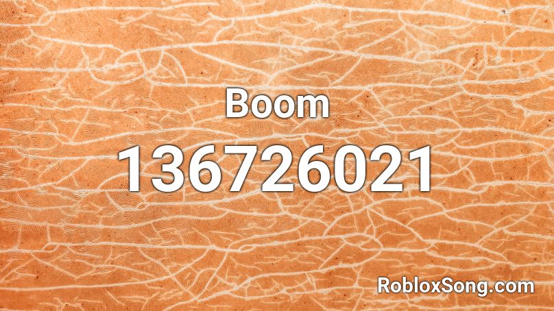 Boom Roblox ID Roblox Music Codes 136726021 