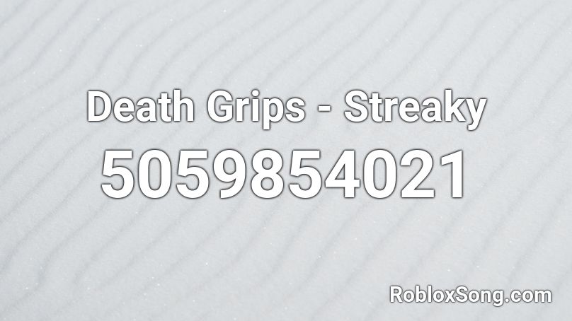 Death Grips Streaky Roblox ID Roblox Music Codes 5059854021 