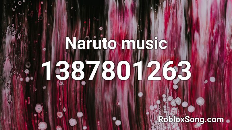 Naruto Music Roblox ID Roblox Music Codes 1387801263 