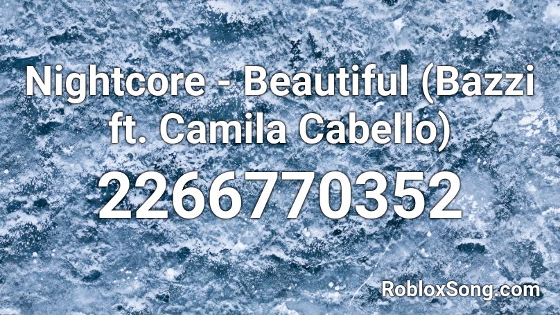 Nightcore Beautiful Bazzi Ft Camila Cabello Roblox ID Roblox 2266770352 