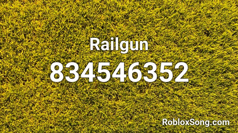 Railgun Roblox ID Roblox Music Codes 834546352 