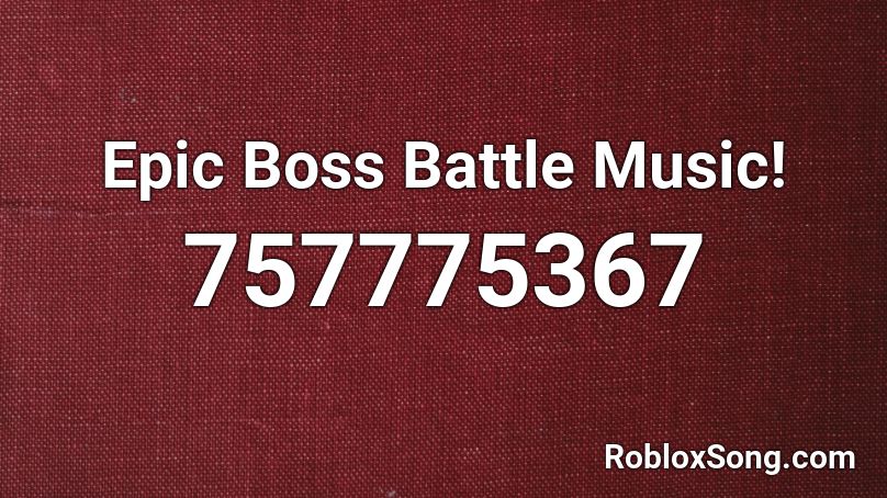 Epic Boss Battle Music Roblox ID Roblox Music Codes 757775367 